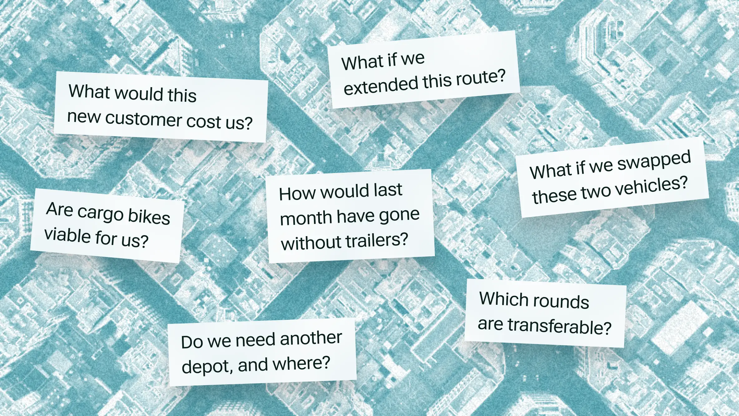 Scraps of paper scattered over an aerial photograph of a city, each asking a planning question: are cargo bikes viable for us, do we need another depot and where, which rounds are transferable.